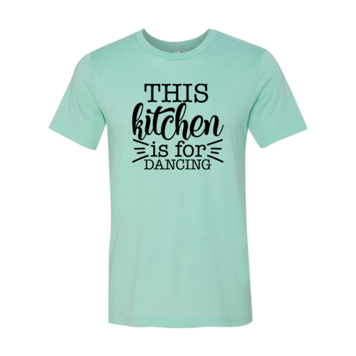 This Kitchen Is For Dancing Shirt