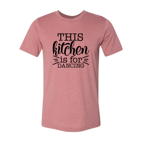 This Kitchen Is For Dancing Shirt