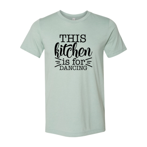 This Kitchen Is For Dancing Shirt
