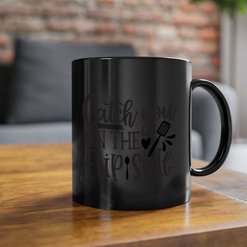 catch you on the flip side 115#- kitchen-Mug / Coffee Cup