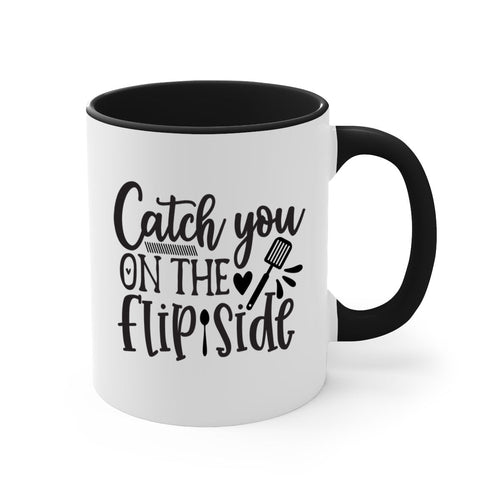 catch you on the flip side 115#- kitchen-Mug / Coffee Cup