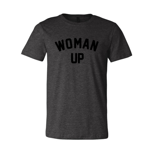 Woman Up Shirt