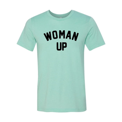 Woman Up Shirt