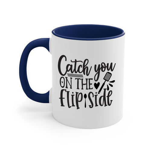 catch you on the flip side 115#- kitchen-Mug / Coffee Cup