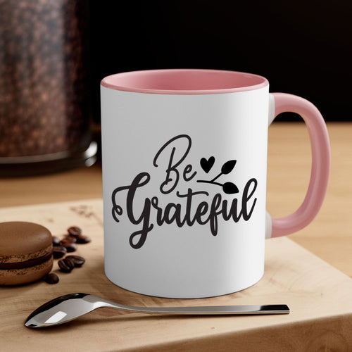 be grateful 3#- kitchen-Mug / Coffee Cup