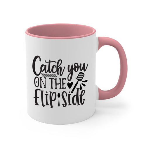 catch you on the flip side 115#- kitchen-Mug / Coffee Cup