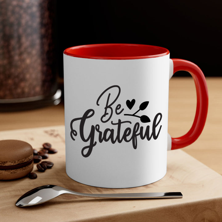 be grateful 3#- kitchen-Mug / Coffee Cup