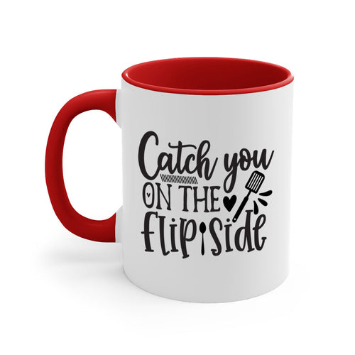 catch you on the flip side 115#- kitchen-Mug / Coffee Cup